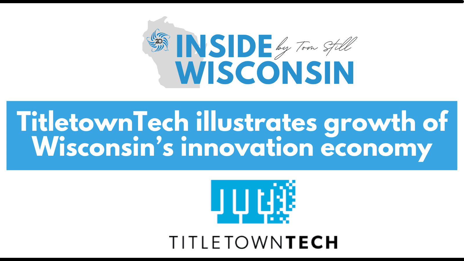 InsideWis: TitletownTech illustrates growth of Wisconsin’s innovation